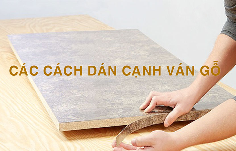 Dán cạnh gỗ công nghiệp thủ công